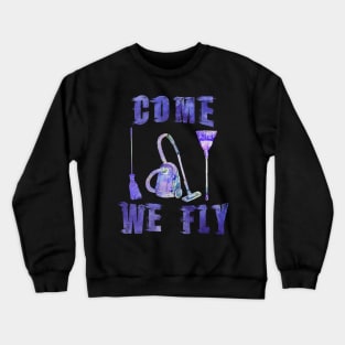 Come we fly Crewneck Sweatshirt